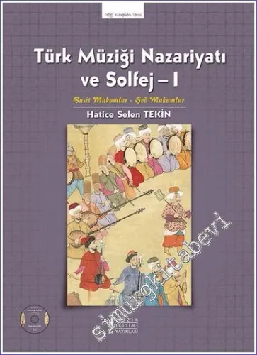 Türk Müziği Nazariyatı ve Solfej 1: Basit Makamlar - Şed Makamlar CD’li -