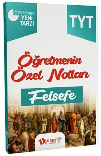 Dahi Adam TYT Öğretmenin Özel Notları Felsefe
