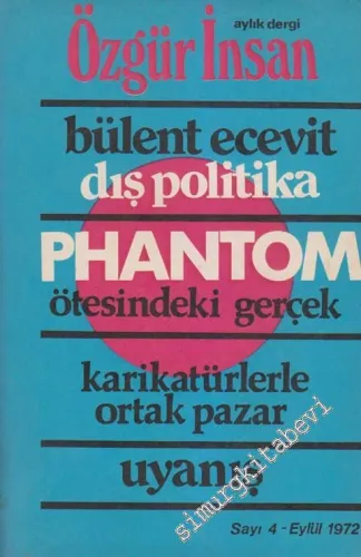 Özgür İnsan - Aylık Dergi - Dosya: Bülent Ecevit Dış Politika - Phantom Ötesindeki Gerçek - Karikatürlerle Ortak Pazar - Uyanış - Sayı: 4    1  Eylül