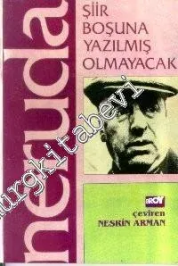 Şiir Boşuna Yazılmış Olmayacak: Yazı ve Konuşmalar -        1994