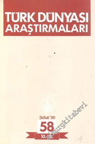 Türk Dünyası Araştırmaları Dergisi - Sayı: 58      Şubat  1989