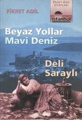 Beyaz Yollar Mavi Deniz - Deli Saraylı