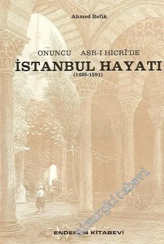 Onuncu Asr-ı Hicri'de İstanbul Hayatı (1495 - 1591) -        1988