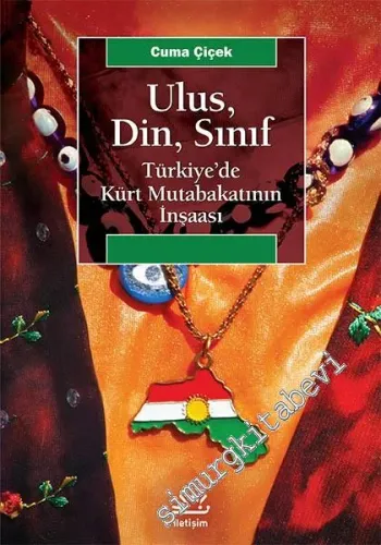 Ulus Din Sınıf: Türkiye’de Kürt Mutabakatının İnşaası -
