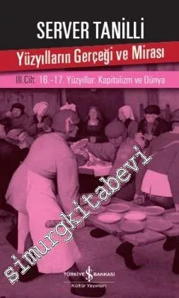 Yüzyılların Gerçeği ve Mirası Cilt 3: 16.-17. Yüzyıllar - Kapitalizm v