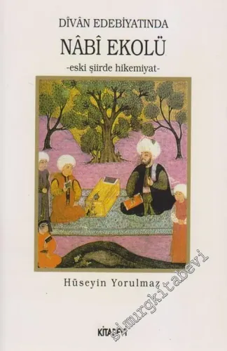 Divan Edebiyatında Nabi Ekolü - Eski Şiirde Hikemiyat