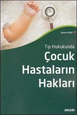 Tıp Hukukunda Çocuk Hastaların Hakları