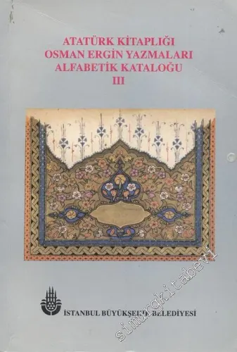 Atatürk Kitaplığı Osman Ergin Yazmaları Alfabetik Kataloğu 3 -