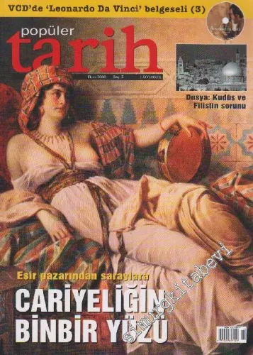 Popüler Tarih Dergisi - Dosya: Kudüs ve Filistin Sorunu - Esir Pazarından Saraylara Cariyeliğin Binbir Yüzü - Sayı: 5      Ekim