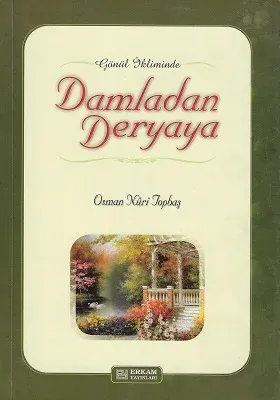 Damladan Deryaya & Gönül İkliminde