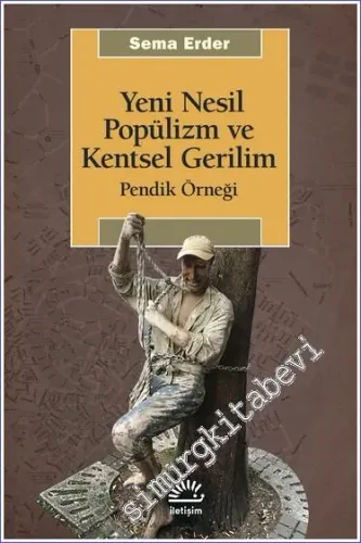 Yeni Nesil Popülizm ve Kentsel Gerilim : Pendik Örneği -
