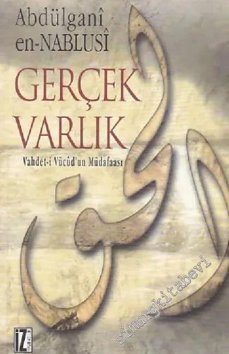 Gerçek Varlık: Vahdeti Vücud'un Müdafaası -        2003