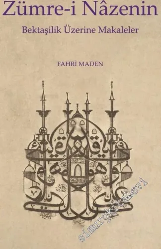 Zümre-i Nazenin : Bektaşilik Üzerine Makaleler -         2020