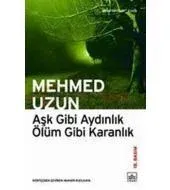 Aşk Gibi Aydınlık Ölüm Gibi Karanlık