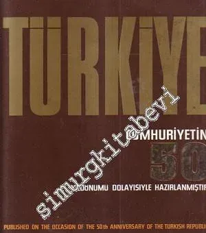 Türkiye: Cumhuriyetin 50. Yılı Kitabı =Turkey: 50 th Anniversary of the Republic -