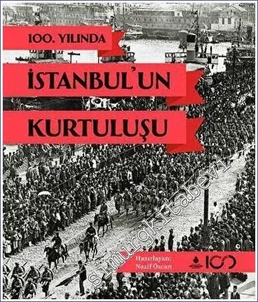 100. Yılında İstanbul'un Kurtuluşu CİLTLİ -         2023