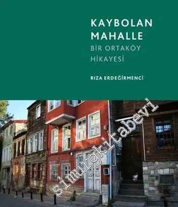 Kaybolan Mahalle: Bir Ortaköy Hikâyesi -         2014