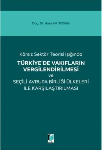 Türkiye'de Vakıfların Vergilendirilmesi ve Seçili Avrupa Birliği Ülkeleri İle Karşılaştırılması