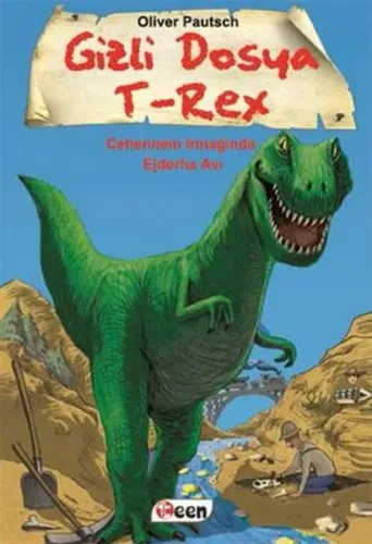 Gizli Dosya T-Rex - Cehennem Irmağında Ejderha Avı (Ciltli)