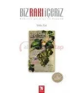 Biz Rakı İçeriz: Rakının Geçmişi ve Bugünü