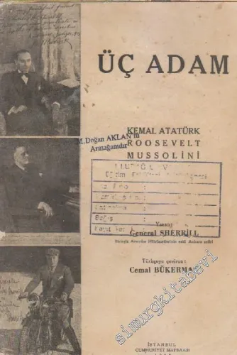 Üç Adam: Kemal Atatürk, Roosevelt, Mussolini -        1938