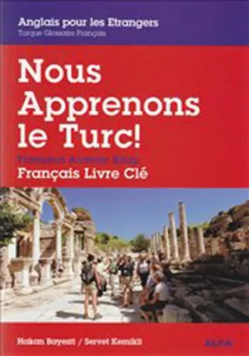 Nous Apprenons le Turc; Fransızca Anahtar Kitap