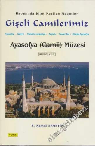 Kapısında Bilet Kesilen Mabetler: Gişeli Camilerimiz: Ayasofya (Camii) Müzesi -        2005