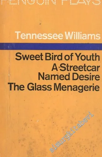 Sweet Bird Of Youth A Streetcar Named Desire The Glass Menagerie -