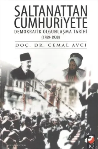 Saltanattan Cumhuriyete Demokratik Olgunlaşma Tarihi (1789-1938)