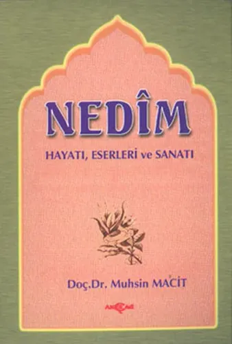Nedim; Hayatı Eserleri Sanatı