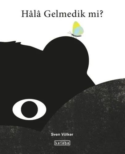 Hala Gelmedik mi?