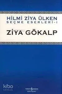 Ziya Gökalp - Seçme Eserleri 1