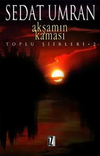 Akşamın Kaması; Toplu Şiirleri 2
