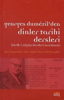 Georges Dumezil'den Dinler Tarihi Dersleri