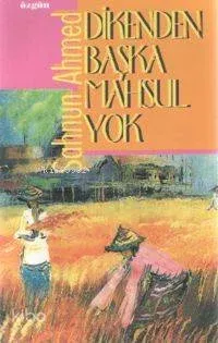 Dikenden Başka Mahsul Yok