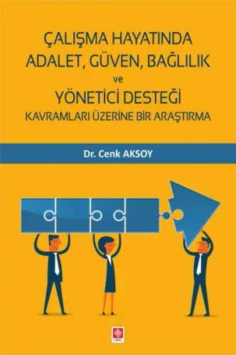 Çalışma Hayatında Adalet Güven Bağlılık ve Yönetici Desteği