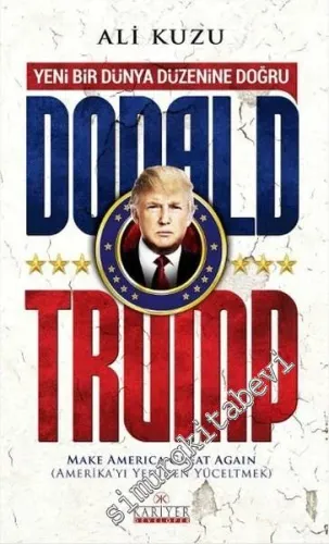Donald Trump: Yeni Bir Dünya Düzenine Doğru -