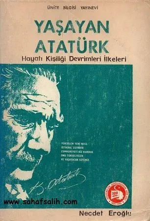 Yaşayan Atatürk Hayatı Kişiliği Devrimleri İlkeleri