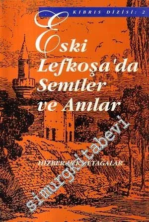 Eski Lefkoşa'da Semtler ve Anılar  -