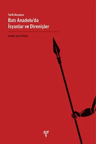 Tarih Boyunca Batı Anadolu'da İsyanlar ve Direnişler