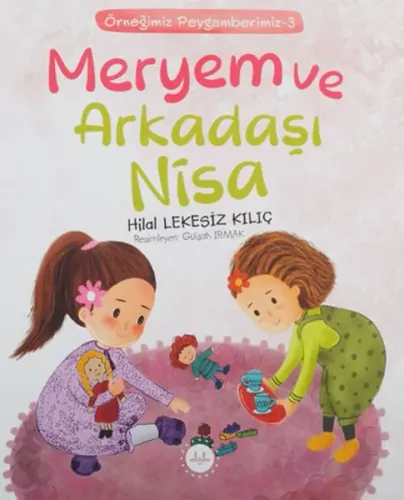 Meryem ve Arkadaşı Nisa;Örneğimiz Peygamberimiz 3
