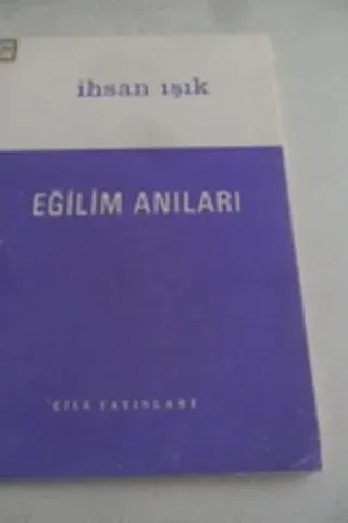 Eğilim Anıları İhsan Işık