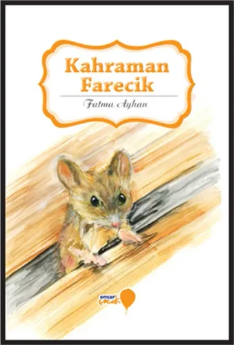 Kahraman Farecik; Can Dostlarım Serisi
