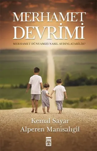 Merhamet Devrimi; Merhamet Dünyamızı Nasıl Aydınlatabilir?
