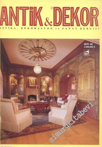 Antik Dekor - Antika Dekorasyon ve Sanat Dergisi  : Fransız Mobilyaları - Nazmi Ziya Güran -  Bohemya Kristalleri  - Fausto Zonaro - Türkiye'de Halıcılığın Kaynakları - Sayı: 60      Eylül - Ekim   2000