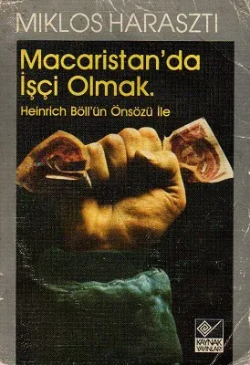 Macaristan'da İşçi Olmak Heinrich Böll'ün Önsözü İle
