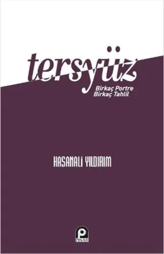 Tersyüz; Bir Kaç Portre Bir Kaç Tahlil
