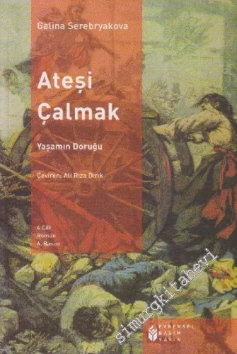 Ateşi Çalmak Cilt 4: Yaşamın Doruğu -        2012