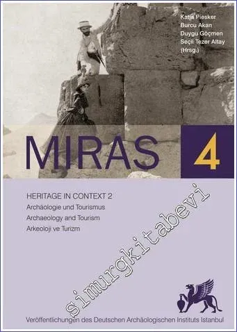 Miras 4 - Heritage in Context 2 : Archaologie und Tourismus / Archaeology and Tourism / Arkeoloji ve Turizm -