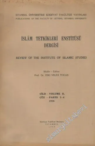 İslâm Tetkikleri Enstitüsü Dergisi = Review of the Institute of Islamic Studies - Cüz: 2 - 4  Cilt 2